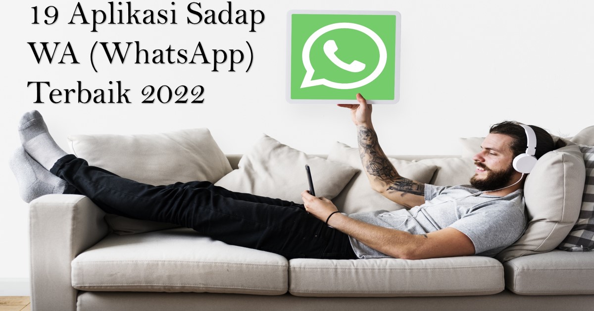 19 Aplikasi Sadap WA (WhatsApp) Terbaik 2022